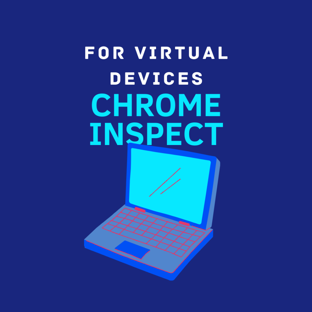 Chrome inspect for virtual devices dragomirt